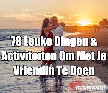 activiteiten vriendin|83 Leuke dingen & activiteiten om te doen met je vriendin